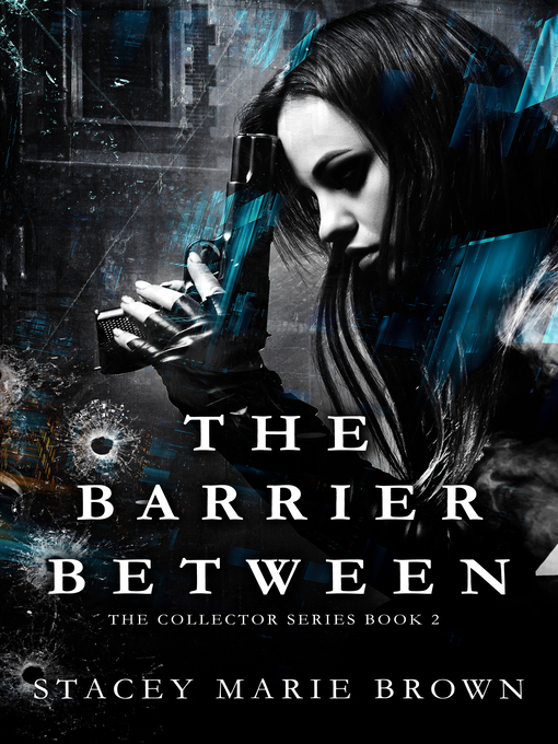 Title details for The Barrier Between (Collector Series # 2) by Stacey Marie Brown - Available
